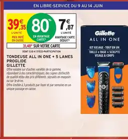 Intermarché Gillette tondeuse all in one + 5 lames proglide offre