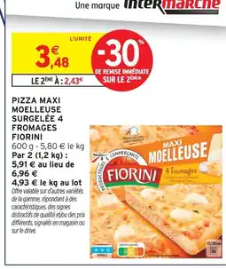 Intermarché Fiorini pizza maxi moelleuse surgelée 4 fromages offre