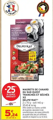 Intermarché Delpeyrat magrets de canard du sud ouest tranchés et séchés x2 offre