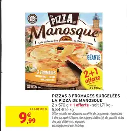 Intermarché La pizza de manosque pizzas 3 fromages surgelées offre