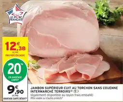 Intermarché Intermarché terroirs jambon supérieur cuit au torchon sans couenne offre