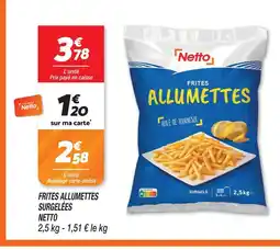 Netto Netto frites allumettes surgelées offre