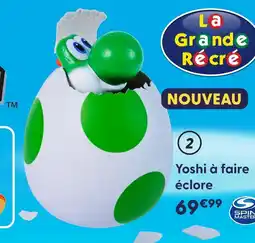 La Grande Récré Spin master yoshi à faire éclore offre