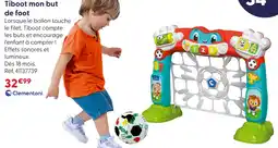 La Grande Récré Clementoni tiboot mon but de foot offre