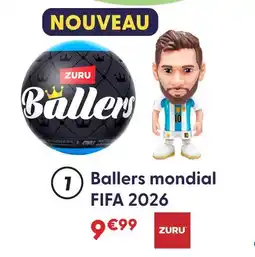 La Grande Récré Zuru ballers mondial fifa 2026 offre