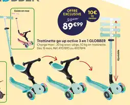 La Grande Récré Globber trottinette go up active 3 en 1 offre