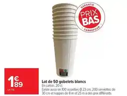 Carrefour Drive Carrefour - lot de 50 gobelets blancs offre