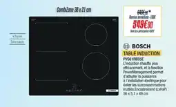 Proxi Confort BOSCH Table induction pvs61rbb5e offre