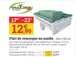 Espace emeraude Filet de remorque en maille offre