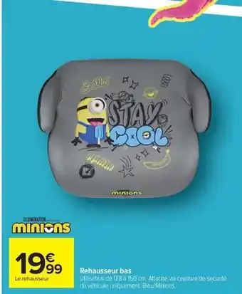 Minions - rehausseur bas