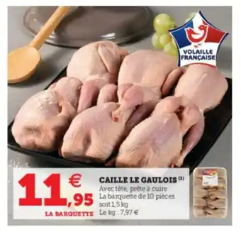 Super U Caille le gaulois offre