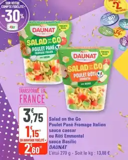 G20 Daunat - salad on the go poulet pane fromage italien sauce caesar ou rôti emmental sauce basilic offre