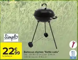 Carrefour Drive Simply - barbecue charbon kettle cadix offre