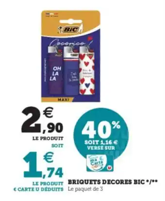 Super U Briquets decores bic offre