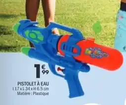 La Foir'Fouille PISTOLET À EAU offre