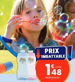 La Foir'Fouille LIQUIDE À BULLES offre