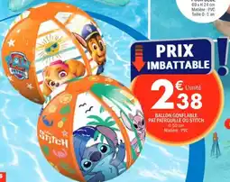 La Foir'Fouille BALLON GONFLABLE PAT PATROUILLE OU STITCH offre