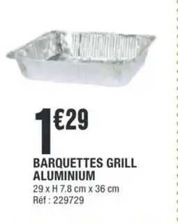 La Foir'Fouille BARQUETTES GRILL ALUMINIUM offre