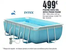 La Foir'Fouille PISCINE HORS SOL INTEX PRISM FRAME offre