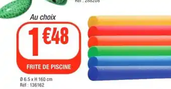 La Foir'Fouille FRITE DE PISCINE offre