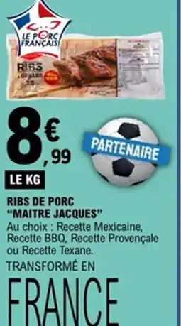 E.Leclerc MAITRE JACQUES Ribs de porc offre