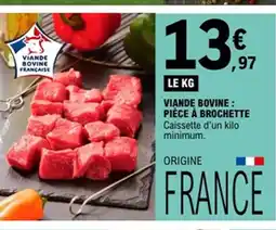 E.Leclerc Viande bovine : pièce à brochette offre