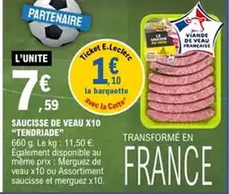 E.Leclerc TENDRIADE Saucisse de veau x10 offre