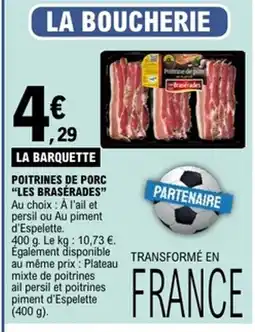 E.Leclerc LES BRASÉRADES Poitrines de porc offre