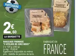 E.Leclerc L'ATELIER DE CHEZ NOUS Rouleaux fromage offre