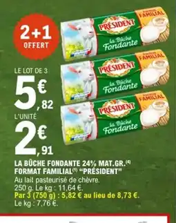 E.Leclerc PRÉSIDENT La büche fondante 24% mat.gr. format familial offre