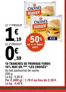 E.Leclerc LES CROISÉS 10 tranches de fromage fondu 18% mat.gr. offre