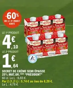 E.Leclerc PRÉSIDENT Secret de crème semi épaisse 25% mat.gr. offre