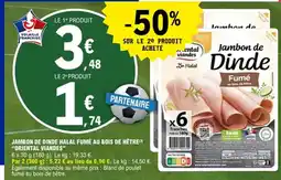 E.Leclerc ORIENTAL VIANDES Jambon de dinde halal fumé au bois de hêtre offre