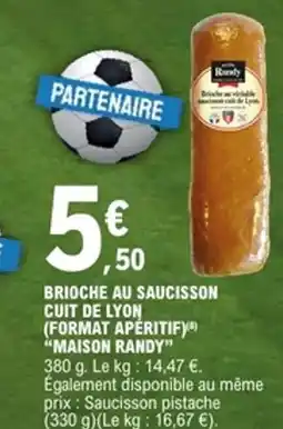 E.Leclerc MAISON RANDY Brioche au saucisson cuit de lyon (format apéritif) offre