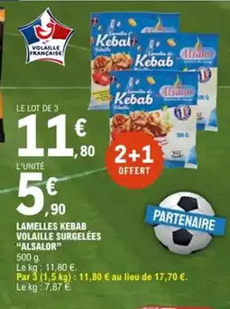 E.Leclerc ALSALOR Lamelles kebab volaille surgelées offre