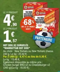 E.Leclerc MANHATTAN HOT DOG Hot dog x2 surgelés offre