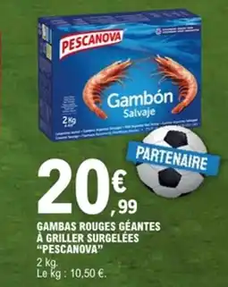 E.Leclerc PESCANOVA Gambas rouges géantes à griller surgelées offre