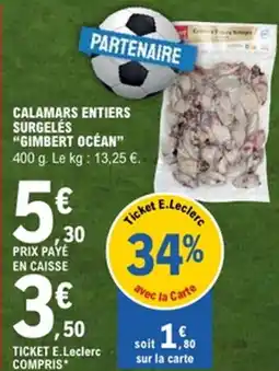 E.Leclerc GIMBERT OCÉAN Calamars entiers surgelés offre