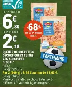 E.Leclerc ESCAL Queues de crevettes décortiquées cuites asc surgelées offre