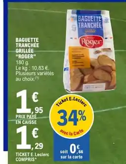 E.Leclerc ROGER Baguette tranchee grillée offre
