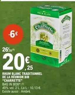 E.Leclerc CHARRETTE Rhum blanc traditionnel de la réunion bib offre