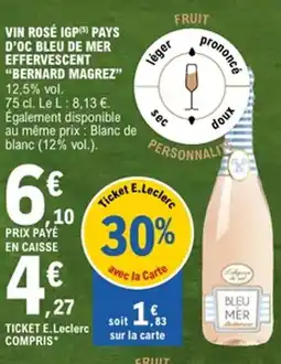 E.Leclerc BERNARD MAGREZ Vin rosé igp pays d'oc bleu de mer effervescent offre