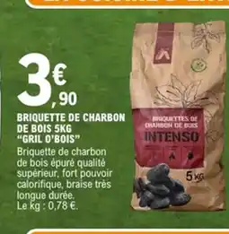 E.Leclerc GRIL O'BOIS Briquette de charbon de bois offre