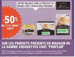 E.Leclerc Jardi SUR LES PRODUITS PRÉSENTS EN MAGASIN DE LA GAMME CROQUETTES CHAT PROPLAN offre