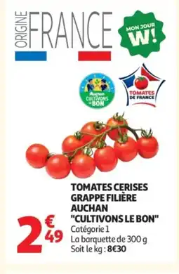 Auchan Tomates cerises grappe filière auchan cultivons le bon offre
