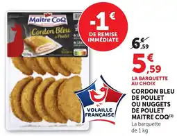 Maximarché CORDON BLEU DE POULET OU NUGGETS DE POULET MAITRE COQ offre