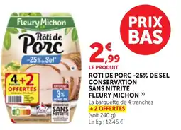 Maximarché ROTI DE PORC -25% DE SEL CONSERVATION SANS NITRITE FLEURY MICHON offre