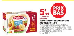 Maximarché DESSERT FRUITIER SANS SUCRES AJOUTES MATERNE offre