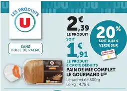 Maximarché PAIN DE MIE COMPLET LE GOURMAND U offre