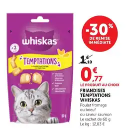 Maximarché FRIANDISES TEMPTATIONS WHISKAS offre